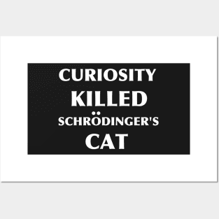 Curiosity Killed Schrodinger's Cat Black Posters and Art